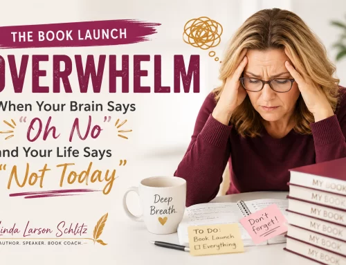 The Book Launch Overwhelm: When Your Brain Says “Oh No” and Your Life Says “Not Today”